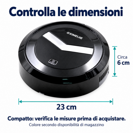 Dimensioni robot: diametro 23 cm e altezza circa 6 cm; colore secondo disponibilità